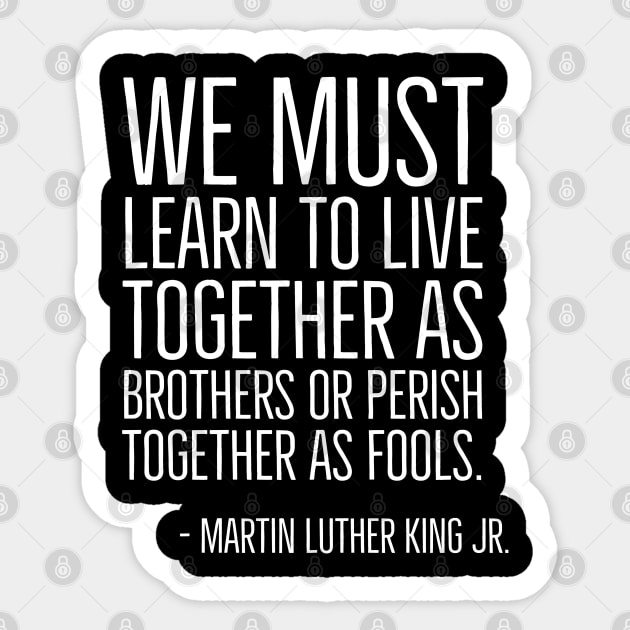 Live Together As Brothers, Martin Luther King Quote, Black History, African American Sticker by UrbanLifeApparel